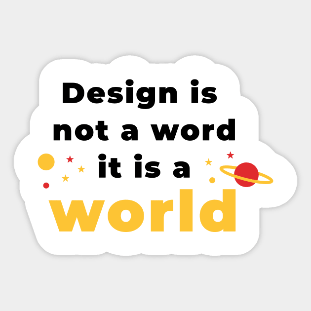 Design is a world Sticker by GraphicDesigner